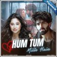 Hum Tum Milte Hai Mp3